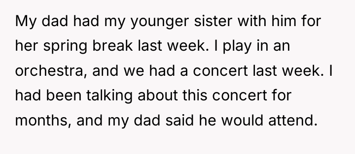 My dad had my younger sister with him for her...