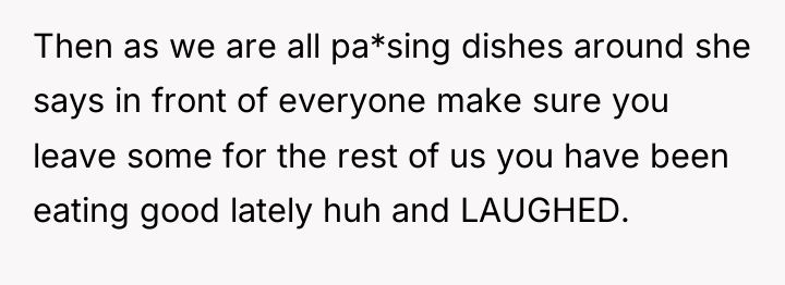 Then as we are all pa*sing dishes around she says...