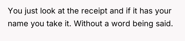 You just look at the receipt and if it has...