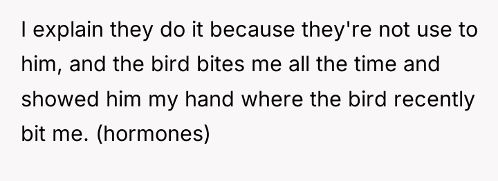 I explain they do it because they're not use to...