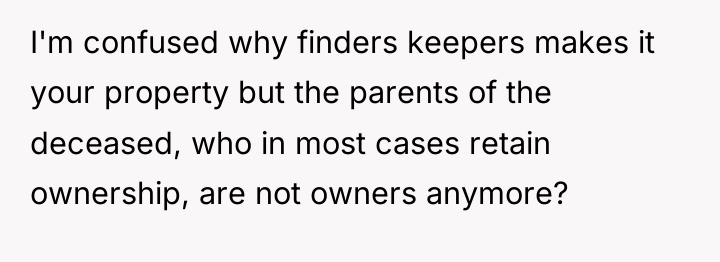 I'm confused why finders keepers makes it your property but...