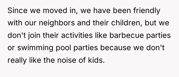 Since we moved in, we have been friendly with our...