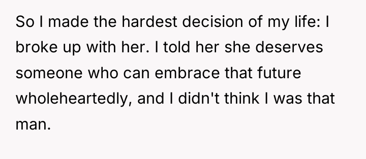 So I made the hardest decision of my life: I...