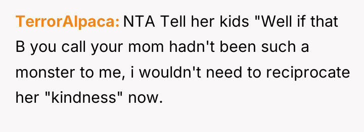 TerrorAlpaca NTA Tell her kids "Well if that B you...