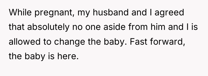 While pregnant, my husband and I agreed that absolutely no...