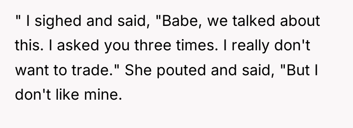 " I sighed and said, "Babe, we talked about this....