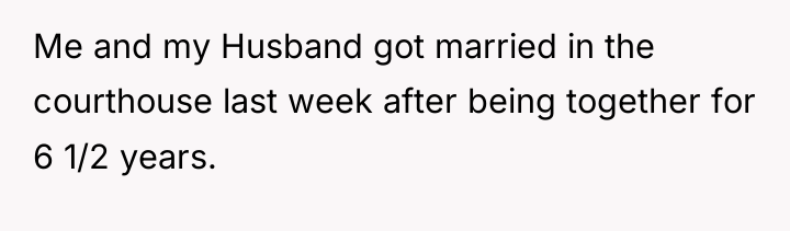 Me and my Husband got married in the courthouse last...