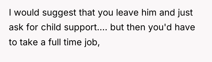 I would suggest that you leave him and just ask...
