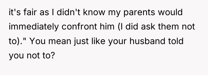 it's fair as I didn't know my parents would immediately...