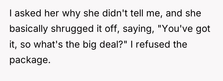 I asked her why she didn't tell me, and she...
