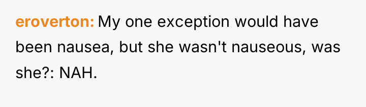 eroverton My one exception would have been nausea, but she...