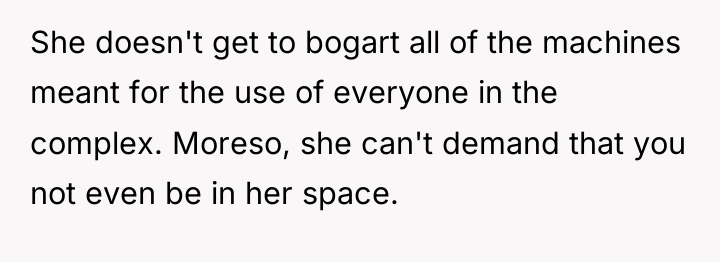 She doesn't get to bogart all of the machines meant...