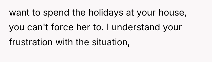 want to spend the holidays at your house, you can't...