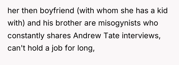 her then boyfriend (with whom she has a kid with)...