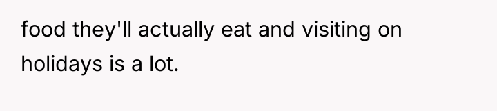 food they'll actually eat and visiting on holidays is a...