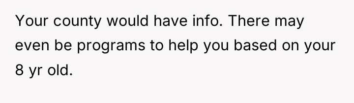 Your county would have info. There may even be programs...