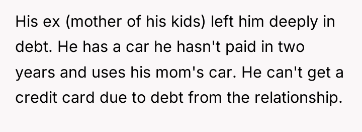 His ex (mother of his kids) left him deeply in...