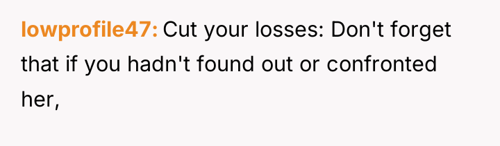 lowprofile47 Cut your losses: Don't forget that if you hadn't...