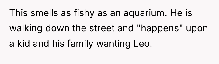 This smells as fishy as an aquarium. He is walking...
