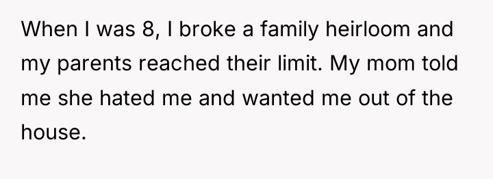 When I was 8, I broke a family heirloom and...