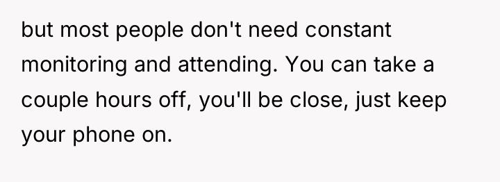 but most people don't need constant monitoring and attending. You...
