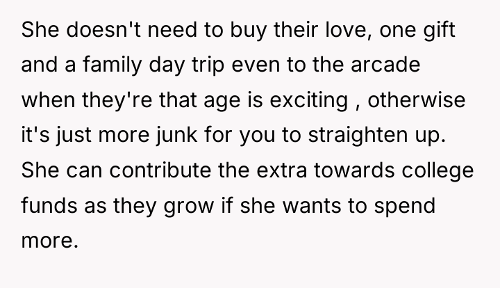 She doesn't need to buy their love, one gift and...