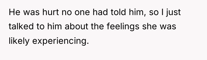 He was hurt no one had told him, so I...