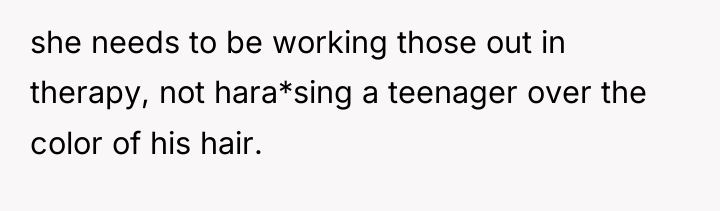 she needs to be working those out in therapy, not...