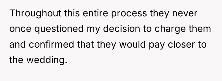 Throughout this entire process they never once questioned my decision...