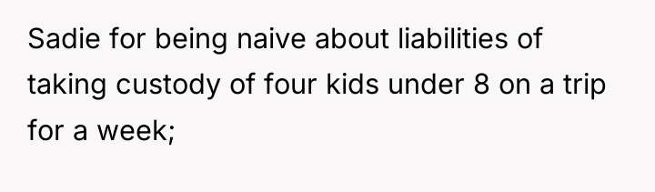 Sadie for being naive about liabilities of taking custody of...