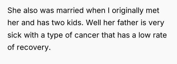 She also was married when I originally met her and...
