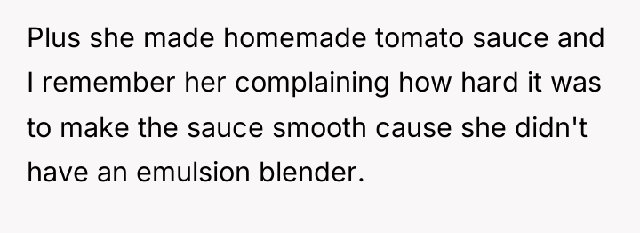 Plus she made homemade tomato sauce and I remember her...