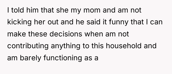 I told him that she my mom and am not...