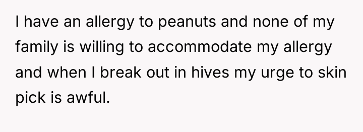 I have an allergy to peanuts and none of my...