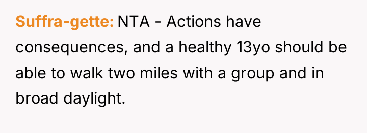 Suffra-gette NTA - Actions have consequences, and a healthy 13yo...