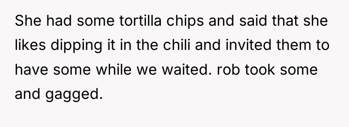 She had some tortilla chips and said that she likes...