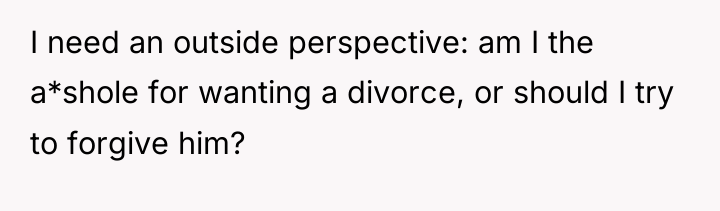 I need an outside perspective: am I the a*shole for...