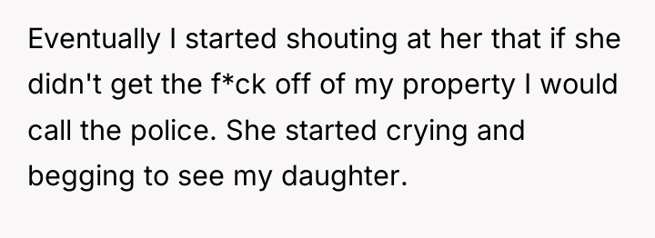 Eventually I started shouting at her that if she didn't...