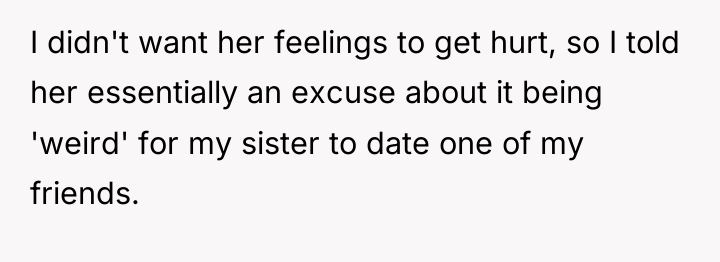 I didn't want her feelings to get hurt, so I...
