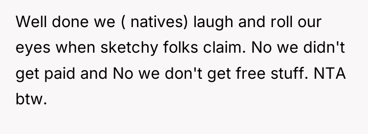 Well done we ( natives) laugh and roll our eyes...