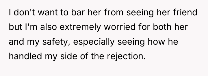 I don't want to bar her from seeing her friend...
