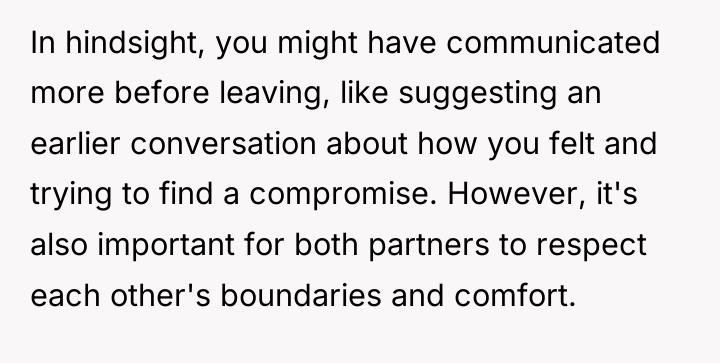 In hindsight, you might have communicated more before leaving, like...
