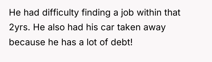 He had difficulty finding a job within that 2yrs. He...