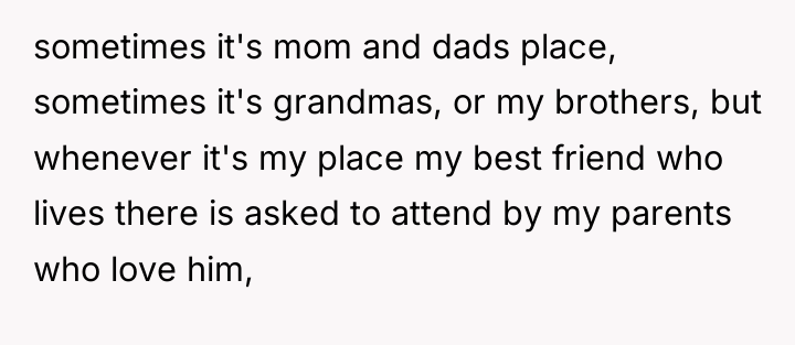 sometimes it's mom and dads place, sometimes it's grandmas, or...