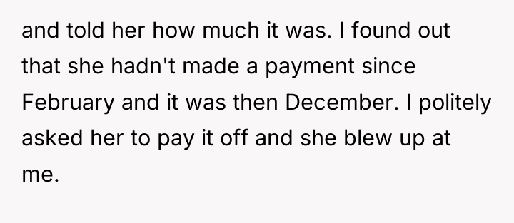 and told her how much it was. I found out...