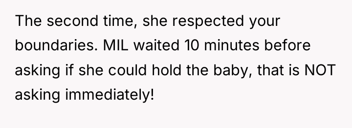 The second time, she respected your boundaries. MIL waited 10...