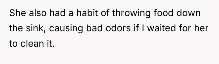 She also had a habit of throwing food down the...