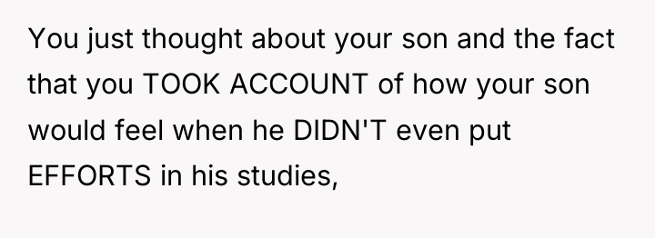 You just thought about your son and the fact that...