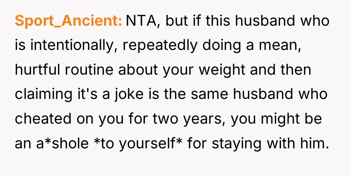 Sport_Ancient NTA, but if this husband who is intentionally, repeatedly...