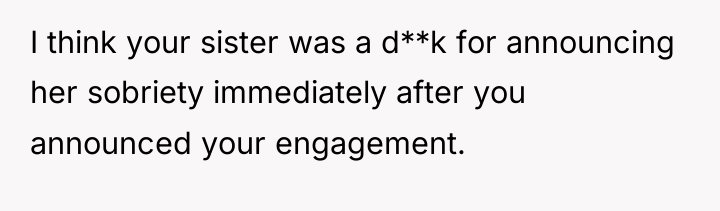 I think your sister was a d**k for announcing her...
